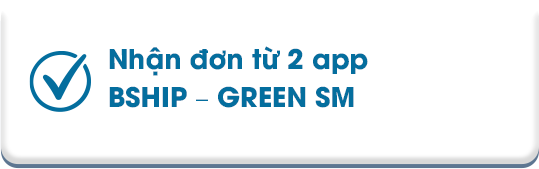 Nhận đơn từ 2 app BSHIP - GREEN SM
